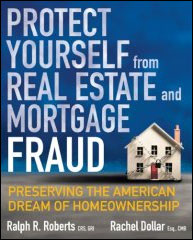 Protect Yourself from Real Estate and Mortgage Fraud